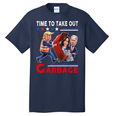 Funny Garbage For Trump 2024 Time To Take Out The Garbage Tall T-Shirt