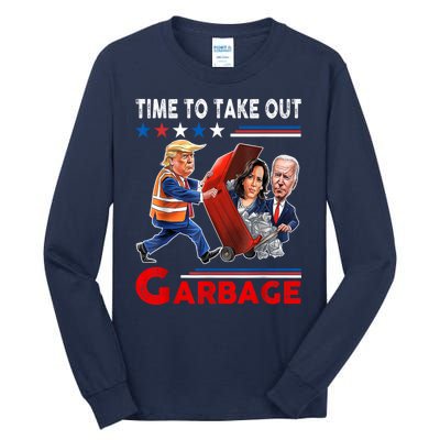 Funny Garbage For Trump 2024 Time To Take Out The Garbage Tall Long Sleeve T-Shirt