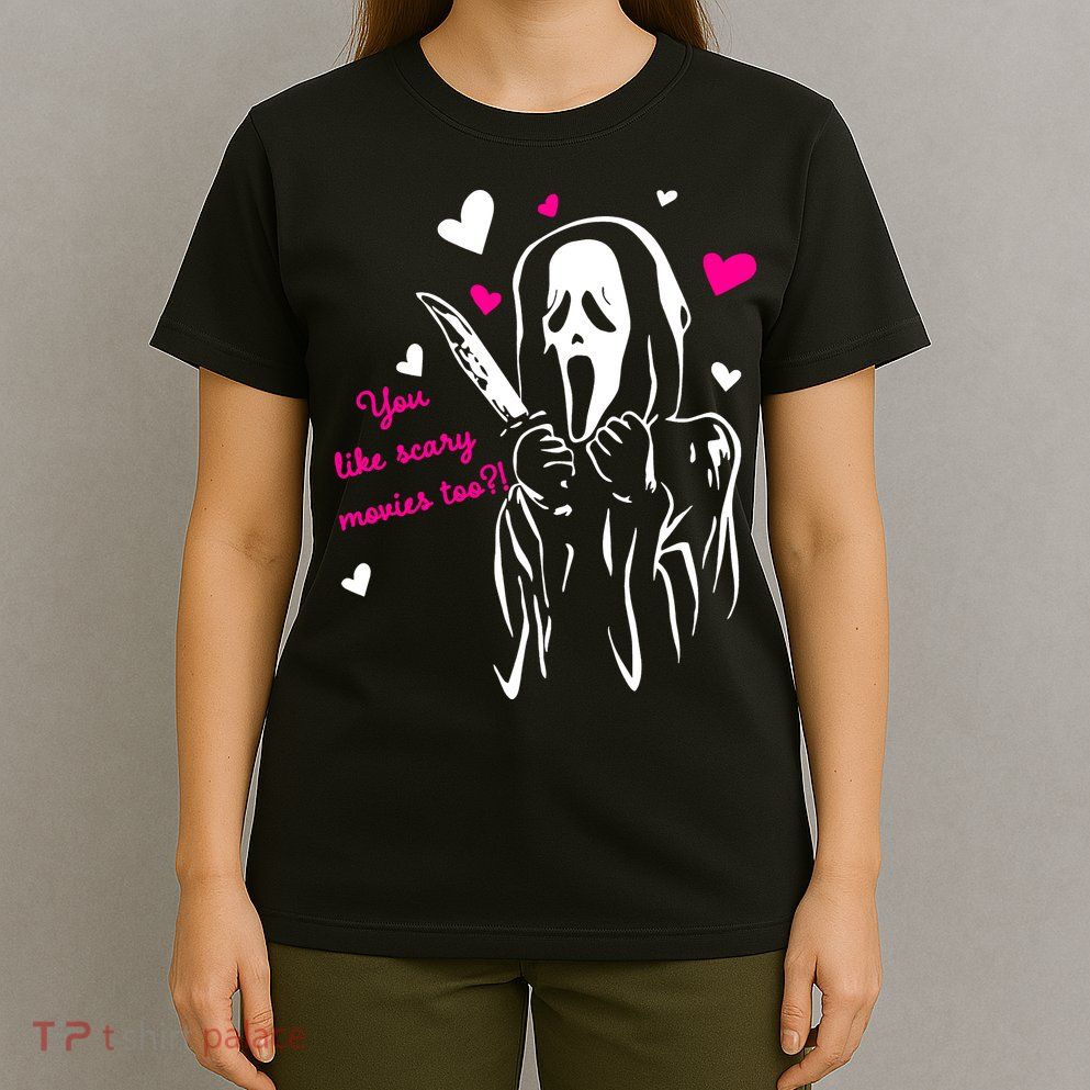 Funny Ghost Face You Like Scary Movies Too T-Shirt