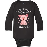 Funny Gift For Piggy Pig Hog Lovers Farmers I Just Really Love Pigs Ok? Hog Love Baby Long Sleeve Bodysuit