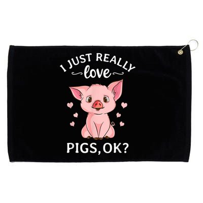 Funny Gift For Piggy Pig Hog Lovers Farmers I Just Really Love Pigs Ok? Hog Love Grommeted Golf Towel