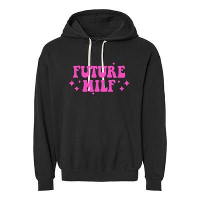 Funny Gift For Girl Women Future Milf Milfs Pink Design Garment-Dyed Fleece Hoodie