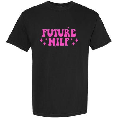 Funny Gift For Girl Women Future Milf Milfs Pink Design Garment-Dyed Heavyweight T-Shirt