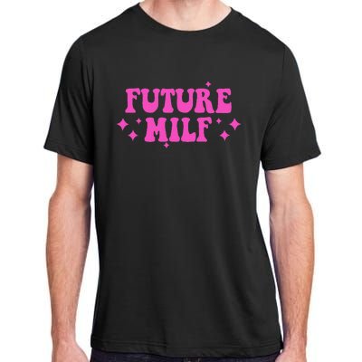 Funny Gift For Girl Women Future Milf Milfs Pink Design Adult ChromaSoft Performance T-Shirt