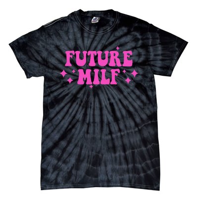 Funny Gift For Girl Women Future Milf Milfs Pink Design Tie-Dye T-Shirt