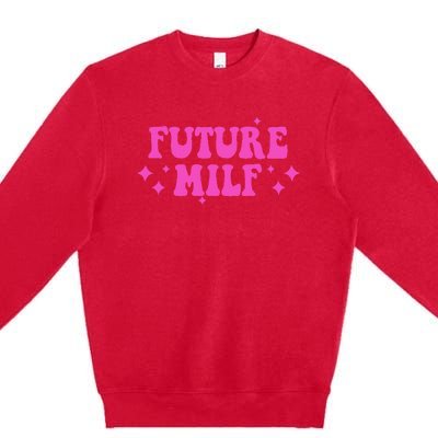 Funny Gift For Girl Women Future Milf Milfs Pink Design Premium Crewneck Sweatshirt