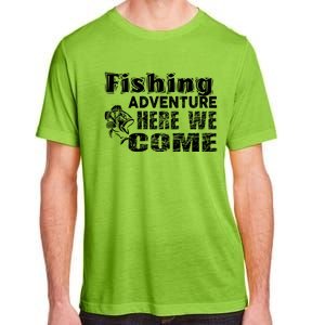 Funny Gift Fishing Adventure Here We Come Adult ChromaSoft Performance T-Shirt