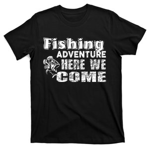 Funny Gift Fishing Adventure Here We Come T-Shirt