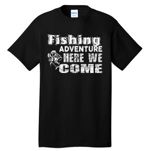 Funny Gift Fishing Adventure Here We Come Tall T-Shirt