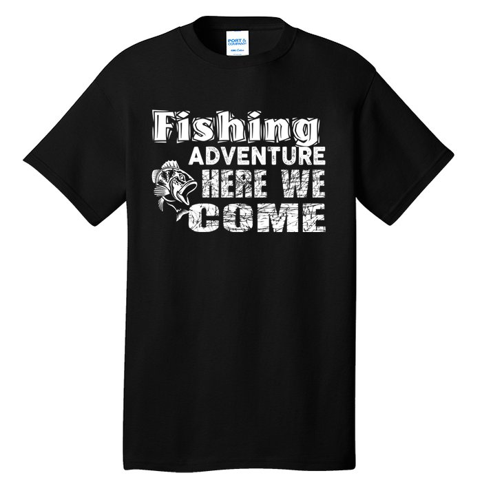 Funny Gift Fishing Adventure Here We Come Tall T-Shirt