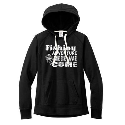 Funny Gift Fishing Adventure Here We Come Women's Fleece Hoodie