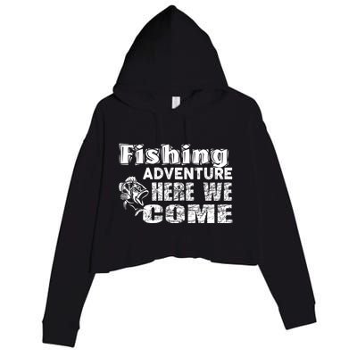 Funny Gift Fishing Adventure Here We Come Crop Fleece Hoodie