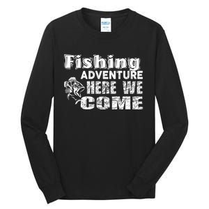 Funny Gift Fishing Adventure Here We Come Tall Long Sleeve T-Shirt