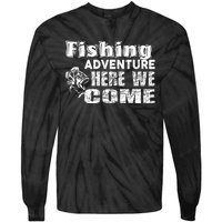 Funny Gift Fishing Adventure Here We Come Tie-Dye Long Sleeve Shirt