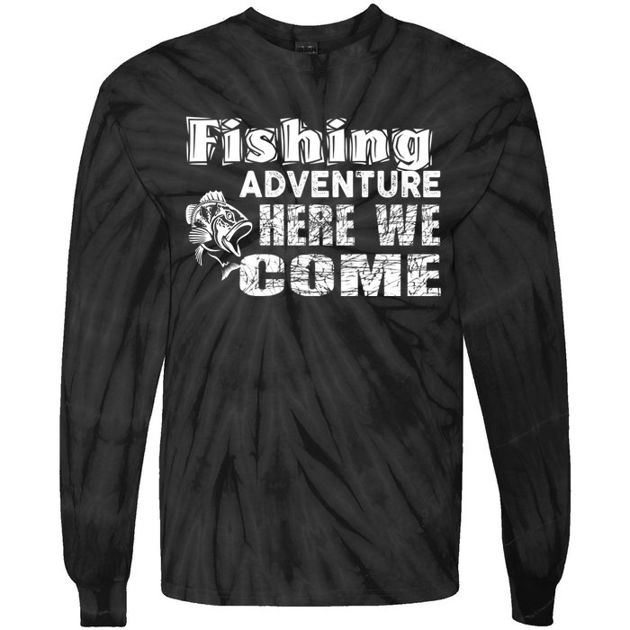 Funny Gift Fishing Adventure Here We Come Tie-Dye Long Sleeve Shirt