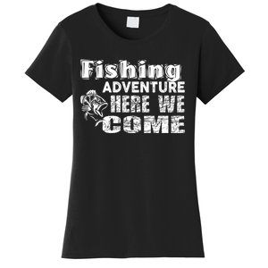 Funny Gift Fishing Adventure Here We Come Women's T-Shirt