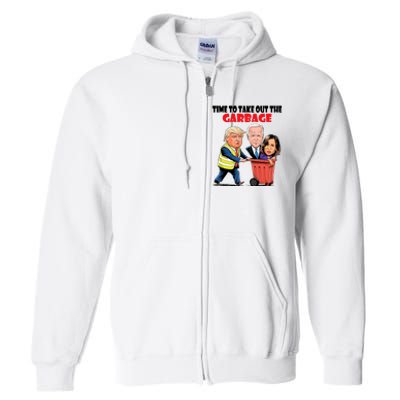 Funny Garbage For Trump 2024 Time To Take Out The Garbage Full Zip Hoodie