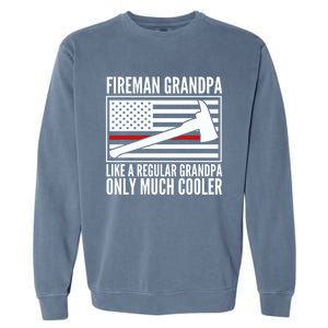 Fire Grandpa Funny Gift For Grandpa Firefighter Great Gift Garment-Dyed Sweatshirt