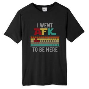 Funny Gift For A Pc Gamer I Went Afk To Be Here Gift Tall Fusion ChromaSoft Performance T-Shirt