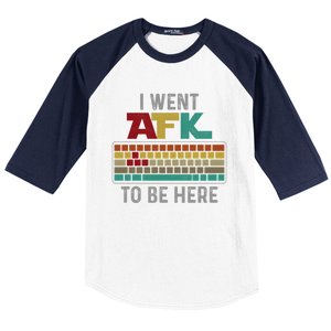 Funny Gift For A Pc Gamer I Went Afk To Be Here Gift Baseball Sleeve Shirt