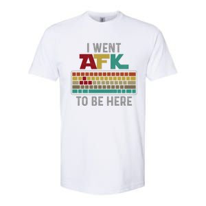 Funny Gift For A Pc Gamer I Went Afk To Be Here Gift Softstyle CVC T-Shirt