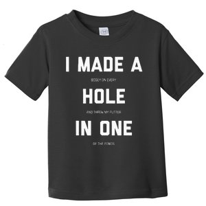 Funny Golf For Men Women Hole In One Golf Gag Gifts Toddler T-Shirt