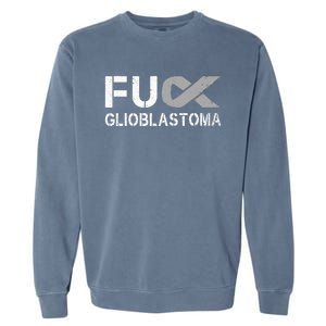 Fuck Glioblastoma Fu Cancer Awareness Ribbon Warrior Fighter Garment-Dyed Sweatshirt