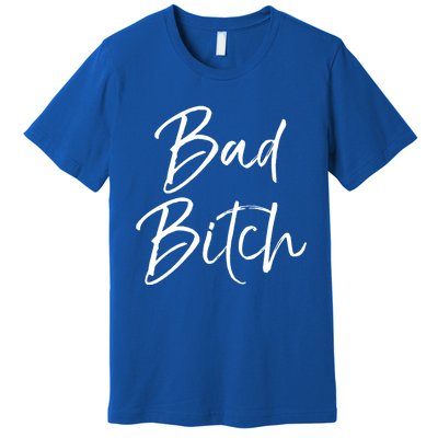 Funny Gift For Bad Ass Boss Quote Cute Bad Bitch Gift Premium T-Shirt