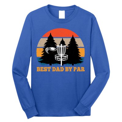 Frisbee Golf Fathers Day Funny Best Dad By Par Disc Golf Great Gift Long Sleeve Shirt