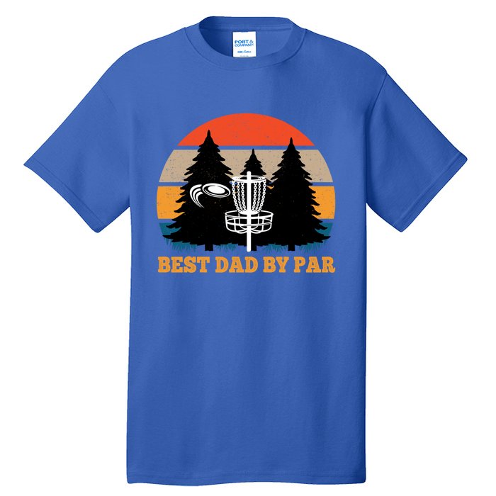 Frisbee Golf Fathers Day Funny Best Dad By Par Disc Golf Great Gift Tall T-Shirt