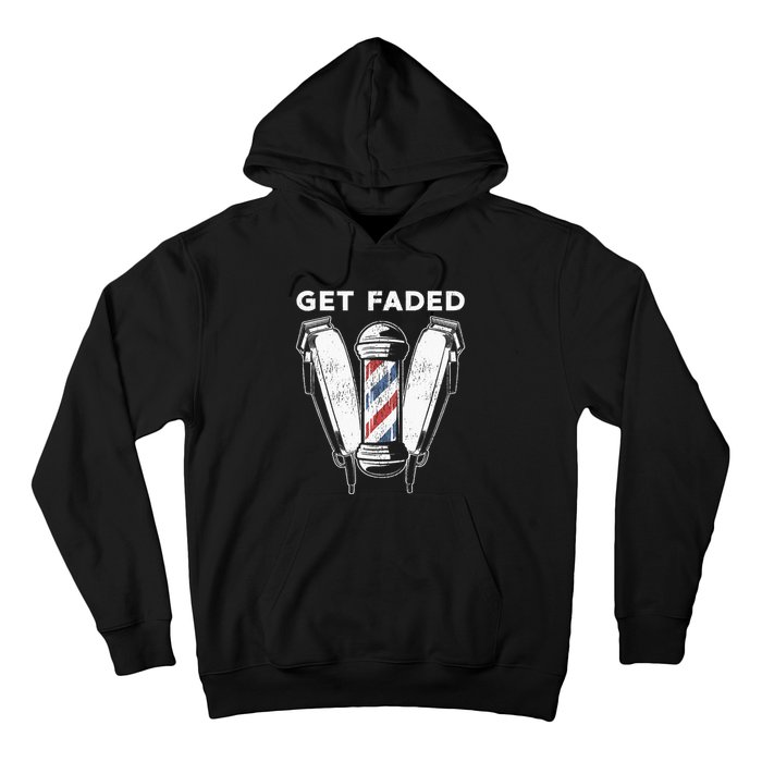 Funny Get Faded Barber Gift For Men Women Cool Hairstylist Hoodie