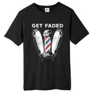 Funny Get Faded Barber Gift For Men Women Cool Hairstylist Tall Fusion ChromaSoft Performance T-Shirt