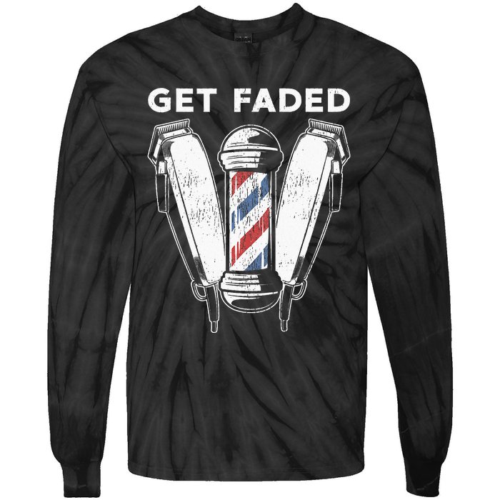 Funny Get Faded Barber Gift For Men Women Cool Hairstylist Tie-Dye Long Sleeve Shirt