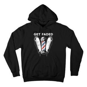 Funny Get Faded Barber Gift For Men Women Cool Hairstylist Tall Hoodie