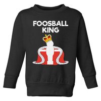 Foosball Gift Funny Foosball King Player Toddler Sweatshirt