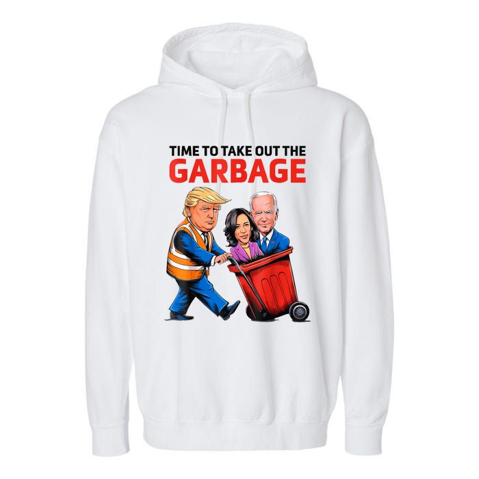 Funny Garbage For Trump 2024 Time To Take Out The Garbage Garment-Dyed Fleece Hoodie