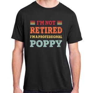 Funny Grandpa For Father Day Retired Poppy Gifts Adult ChromaSoft Performance T-Shirt