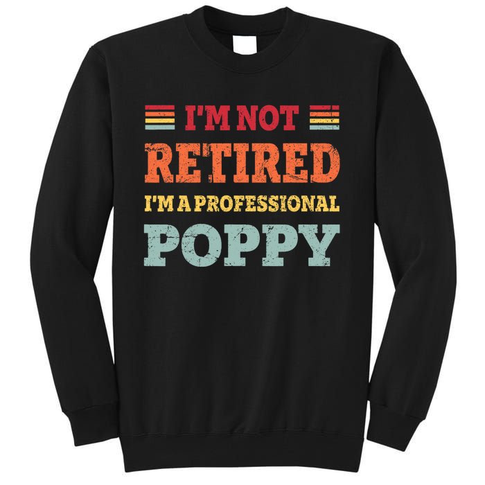 Funny Grandpa For Father Day Retired Poppy Gifts Tall Sweatshirt