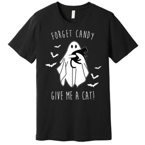 Funny Ghost Forget Candy Give Me A Cat Halloween Premium T-Shirt