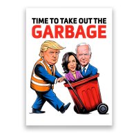 Funny Garbage For Trump 2024 Time To Take Out The Garbage Poster