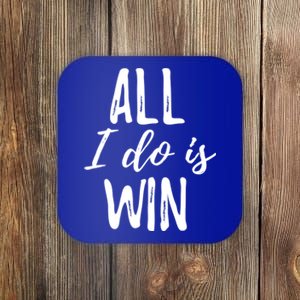 Funny Gift For Sport Fans: All I Do Is Win Gift Coaster