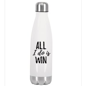 Funny Gift For Sport Fans: All I Do Is Win Gift Stainless Steel Insulated Water Bottle