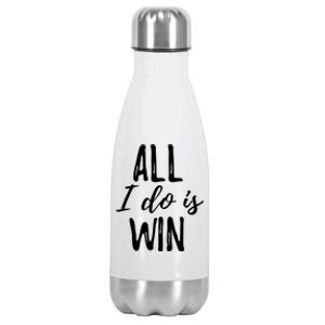 Funny Gift For Sport Fans: All I Do Is Win Gift Stainless Steel Insulated Water Bottle