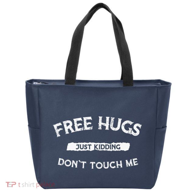 Funny Gift Free Hugs Just Kidding Don`T Touch Me Zip Tote Bag