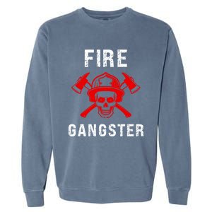 Firefighter Gift Funny Fire Gangster Skull Fire Gift Garment-Dyed Sweatshirt