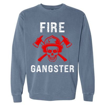 Firefighter Gift Funny Fire Gangster Skull Fire Gift Garment-Dyed Sweatshirt