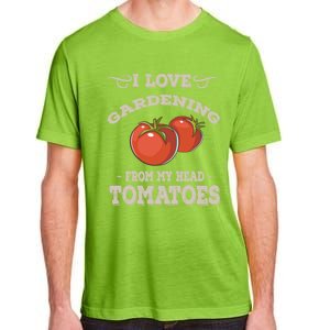 Funny Gardening Funny Gift Meaningful Gift Garden Growing Tomatoes Sweater Adult ChromaSoft Performance T-Shirt