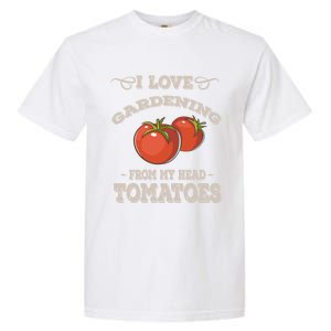 Funny Gardening Funny Gift Meaningful Gift Garden Growing Tomatoes Sweater Garment-Dyed Heavyweight T-Shirt