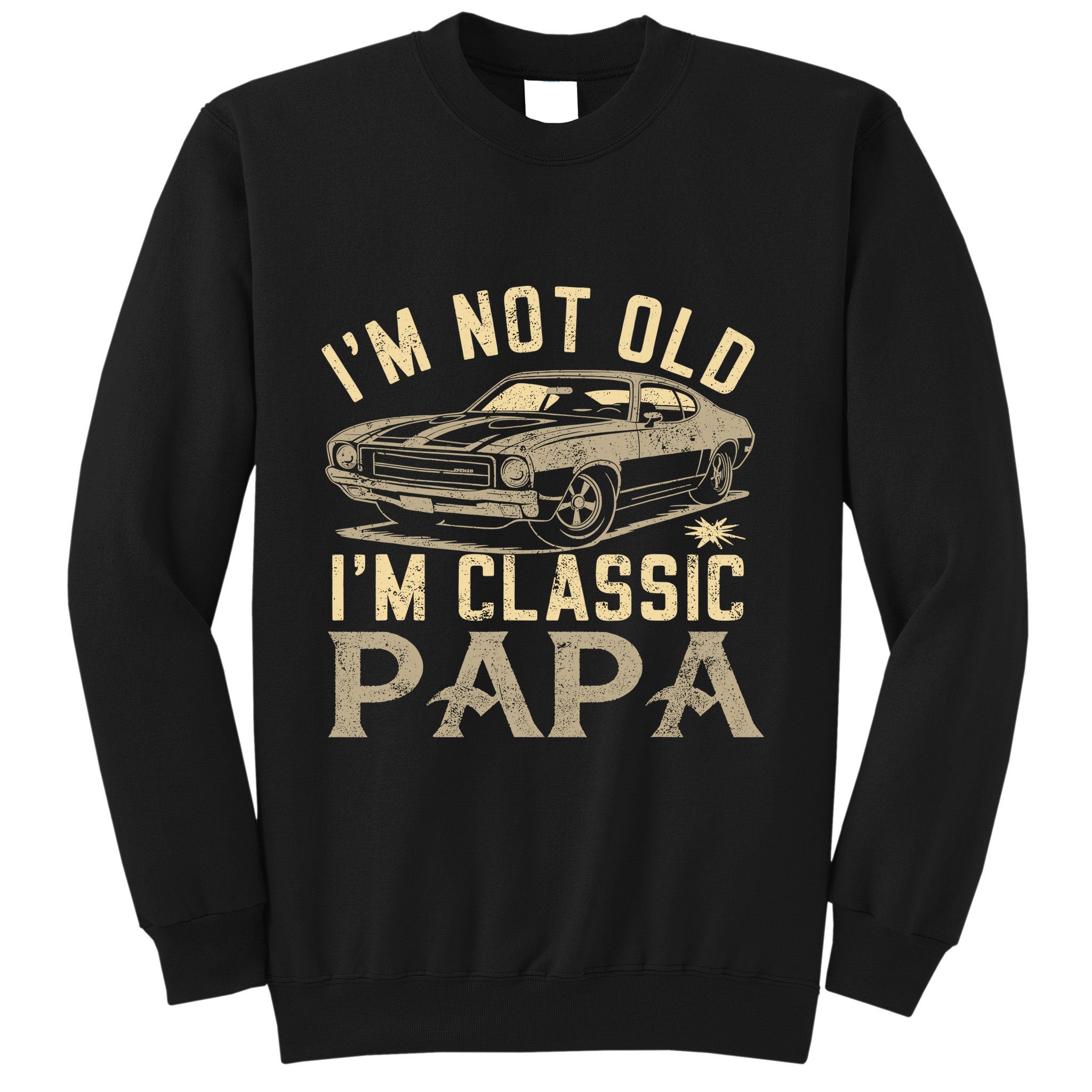 Funny Gift For Papa Grandpa Greatpapa I Am Classic Papa Sweatshirt