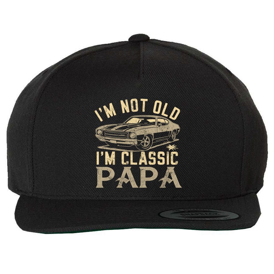 Funny Gift For Papa Grandpa Greatpapa I Am Classic Papa Wool Snapback Cap